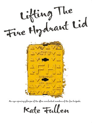cover image of Lifting the Fire Hydrant Lid